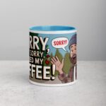 Sorry, Not Sorry, I Need My Coffee! Mug - Image 13