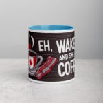 Eh, Wake Up and Smell the Coffee! Mug - Image 13