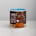 Gobble Till You Wobble, Then Sip Thanksgiving Mug - Image 13