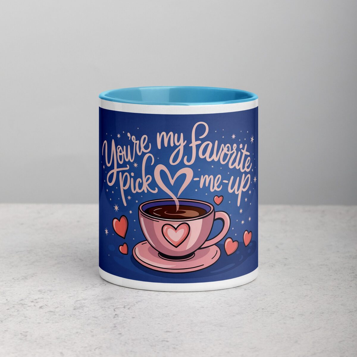 You’re My Favorite Pick-Me-Up Coffee Mug - Image 13