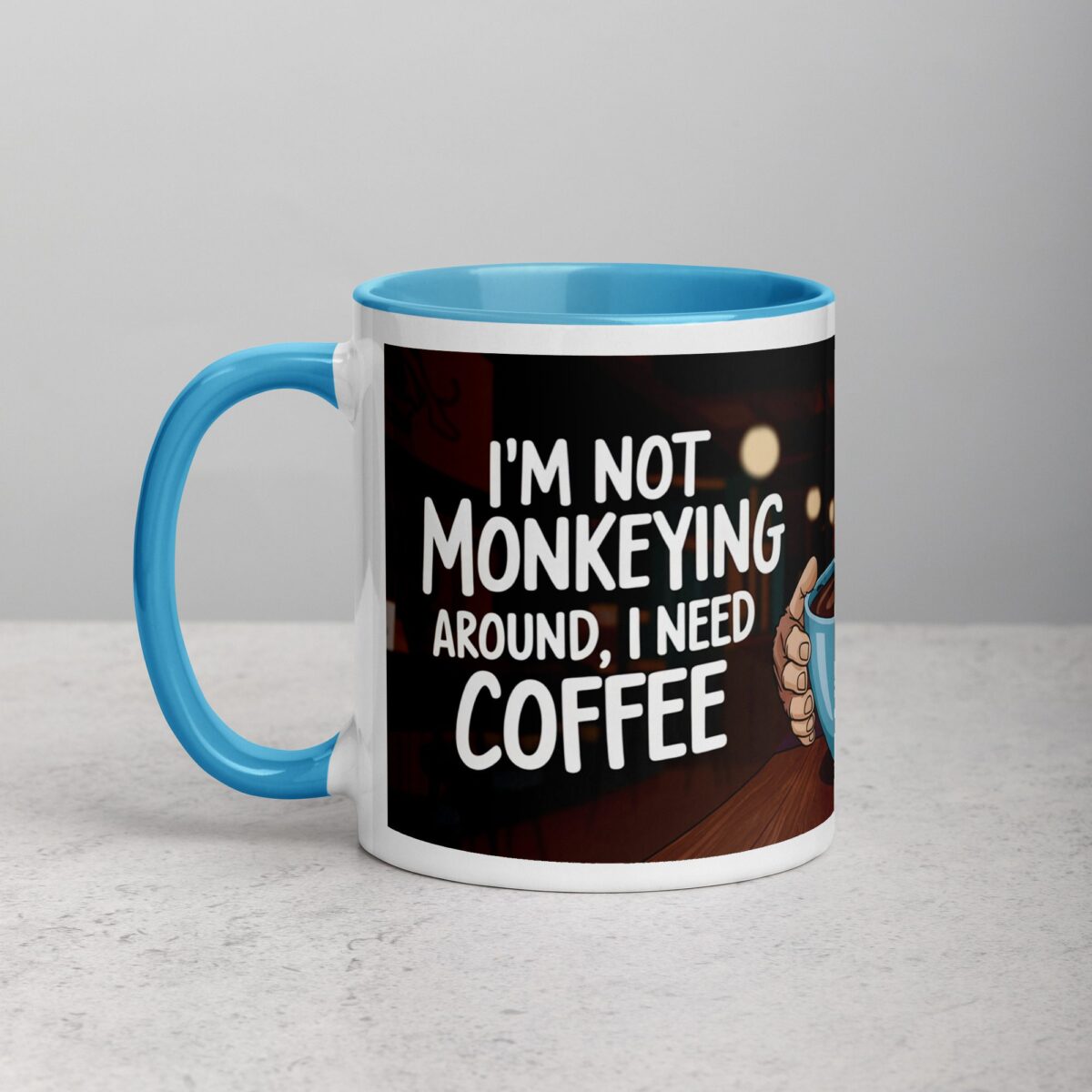 I’m Not Monkeying Around, I Need Coffee Mug - Image 14