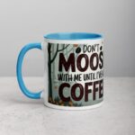 Don’t Moose with Me Until I’ve Had Coffee Mug - Image 14