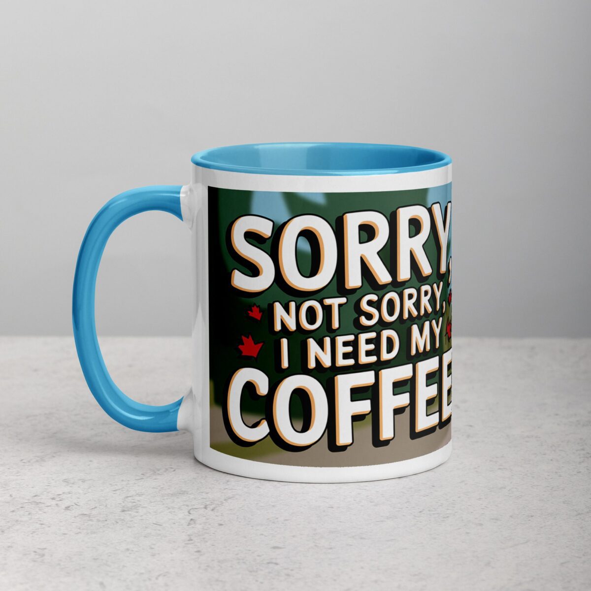Sorry, Not Sorry, I Need My Coffee! Mug - Image 14