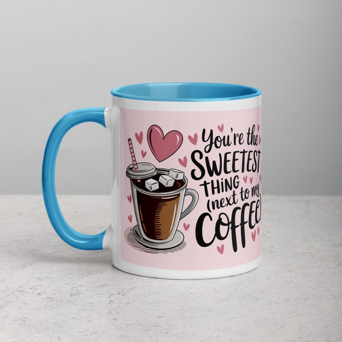 You’re the Sweetest Thing (Next to My Coffee) Mug - Image 14