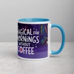 Too Magical for Mornings Without Coffee Unicorn Mug - Image 15
