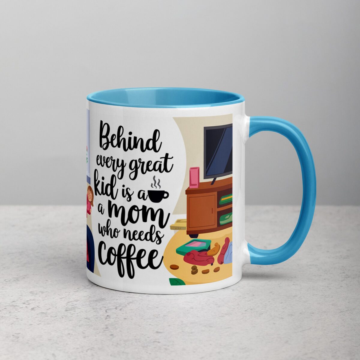 Behind Every Great Kid is a Mom Who Needs Coffee Mug - Image 15