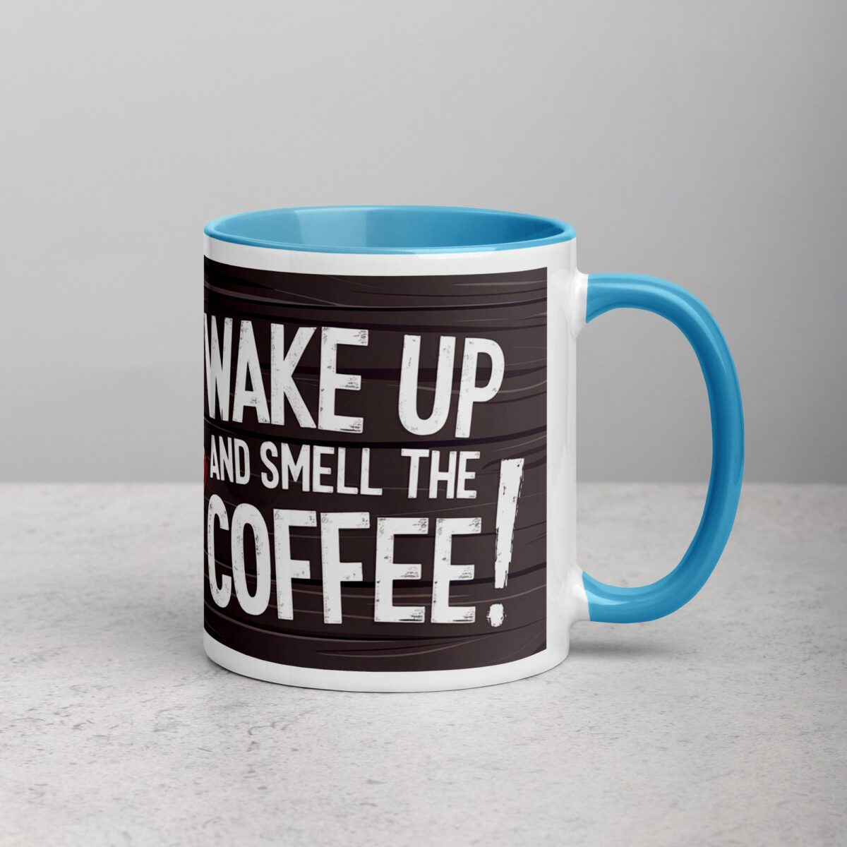Eh, Wake Up and Smell the Coffee! Mug - Image 15