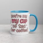 You’re My Cup of Tea (or Coffee) Mug - Image 15