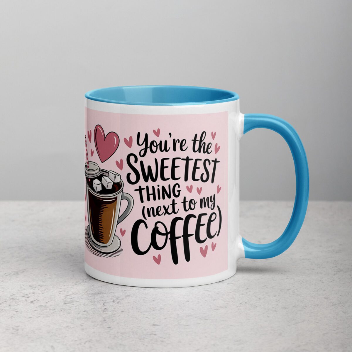 You’re the Sweetest Thing (Next to My Coffee) Mug - Image 15