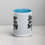 Show Me the Honey Coffee Mug & Tea Cup - Image 16
