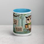 Owl You Need is Coffee Mug - Image 16