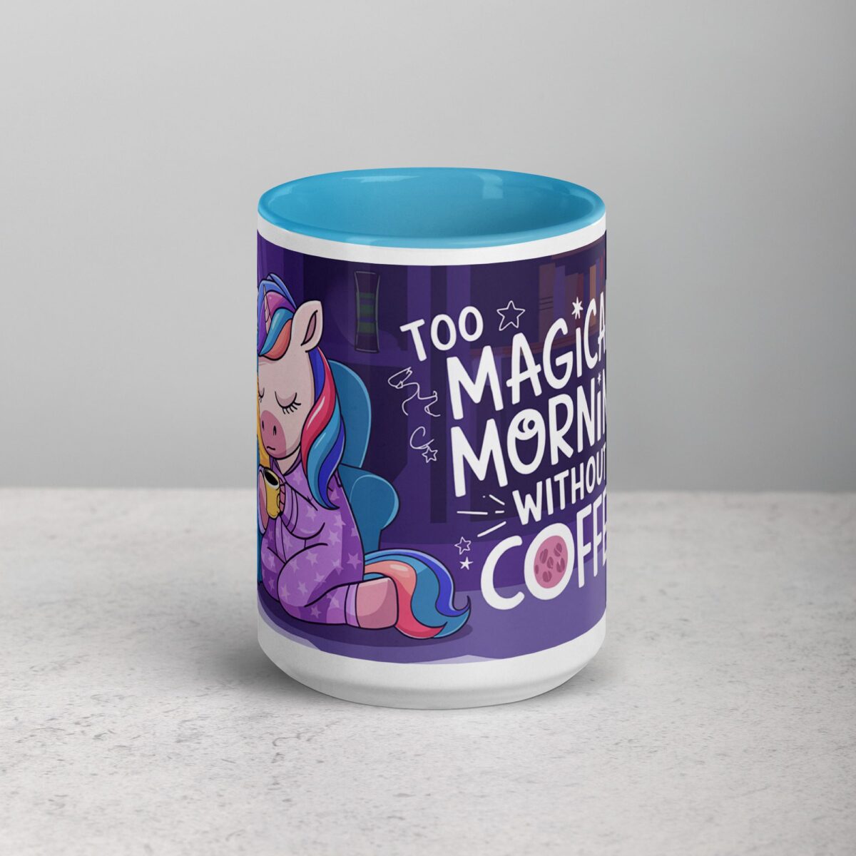 Too Magical for Mornings Without Coffee Unicorn Mug - Image 16