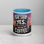 She Said Yes, Now We Say Coffee! Mug - Image 16