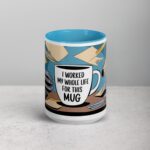 I Worked My Whole Life for This Mug Retirement Cup - Image 16