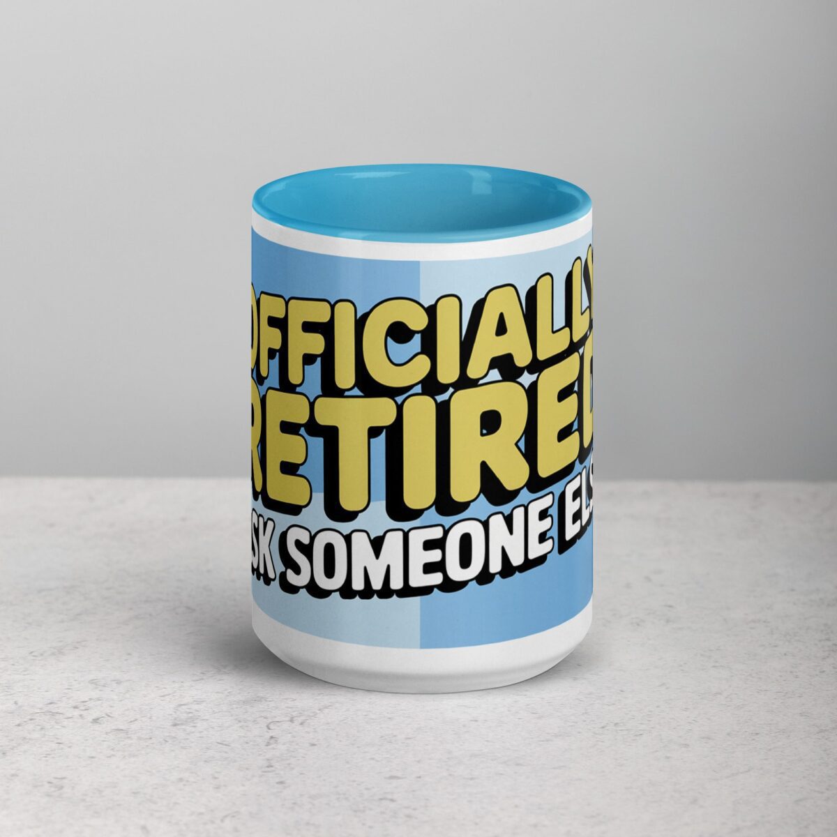 Officially Retired, Ask Someone Else! Retirement Mug - Image 16