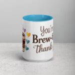 You’re Brew-tiful, Thank You! Coffee Mug - Image 16