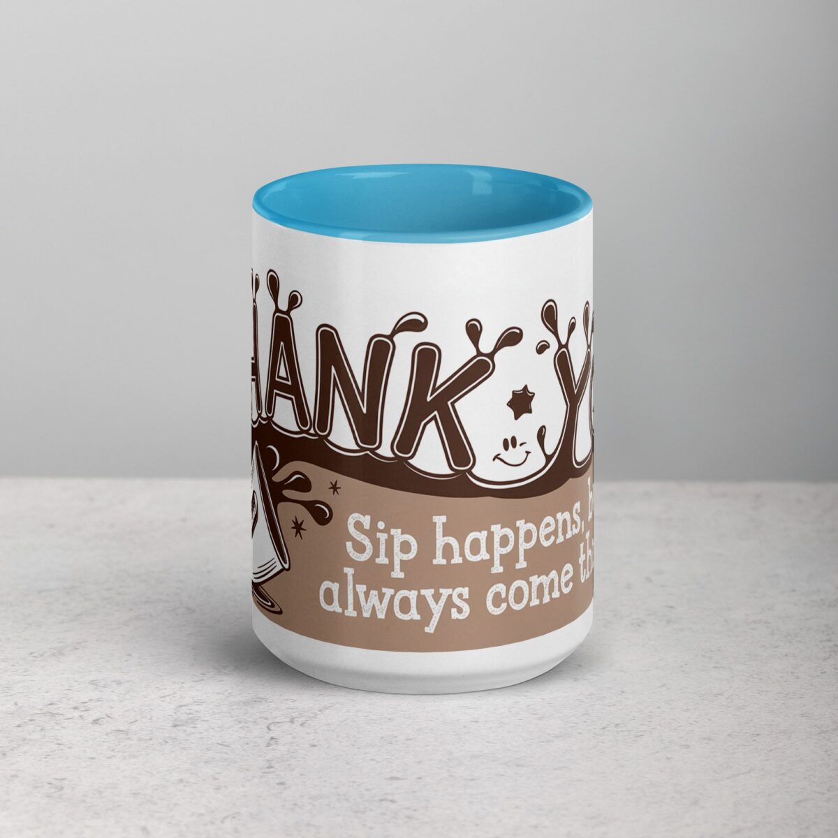 Sip Happens, But You Always Come Through! Coffee Mug - Image 16