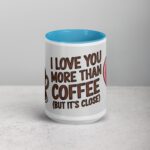 I Love You More Than Coffee (But It’s Close) Mug - Image 16