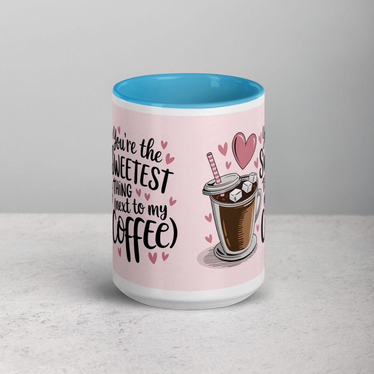 You’re the Sweetest Thing (Next to My Coffee) Mug - Image 16