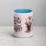 You’re the Sweetest Thing (Next to My Coffee) Mug - Image 16