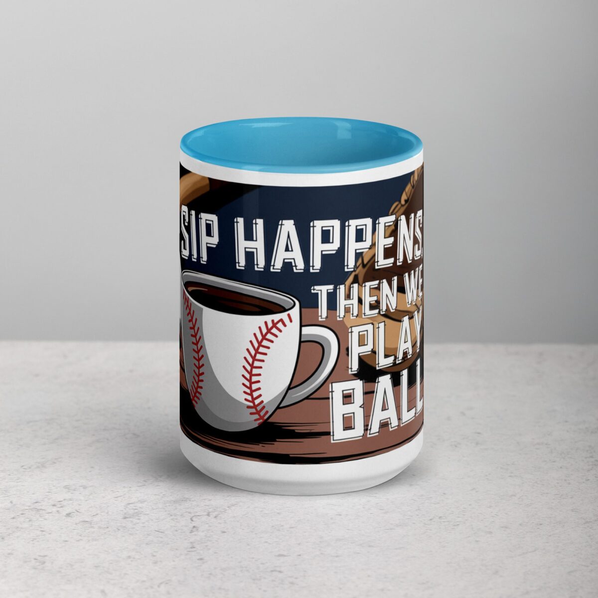 Sip Happens, Then We Play Ball Coffee Mug - Image 16