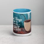 Good Things Come to Those Who Bait (and Brew) Coffee Mug - Image 16
