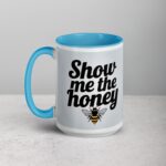 Show Me the Honey Coffee Mug & Tea Cup - Image 17