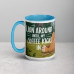 Lion Around Until My Coffee Kicks in Lion Mug - Image 17