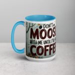 Don’t Moose with Me Until I’ve Had Coffee Mug - Image 17