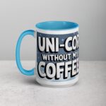 Uni-corny Without My Coffee Mug - Image 17
