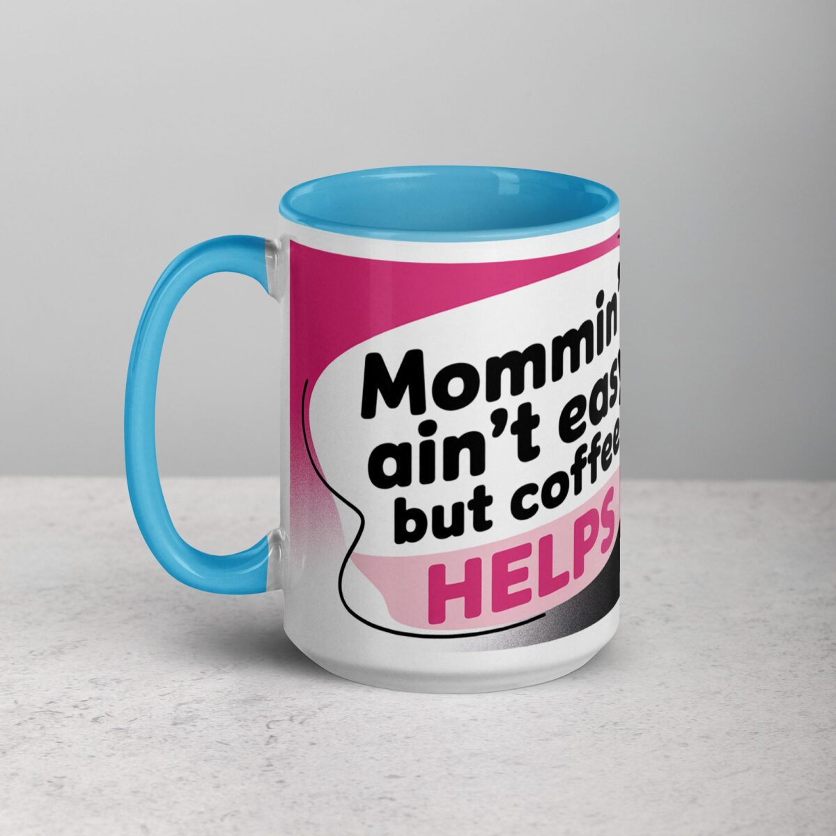 Mommin’ Ain’t Easy, But Coffee Helps Mug - Image 17