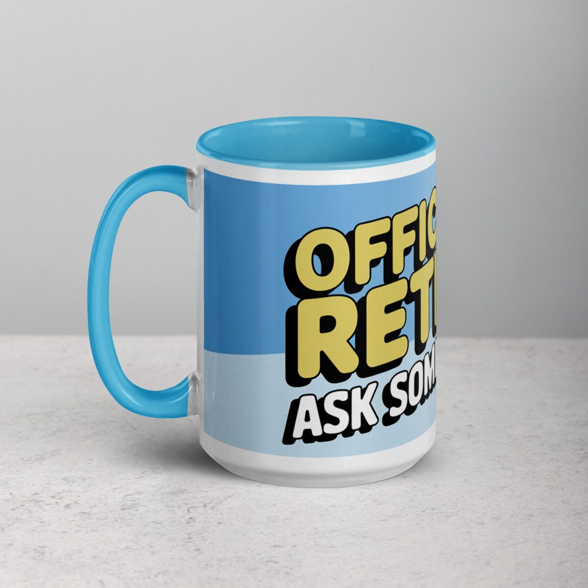 Officially Retired, Ask Someone Else! Retirement Mug - Image 17