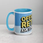 Officially Retired, Ask Someone Else! Retirement Mug - Image 17