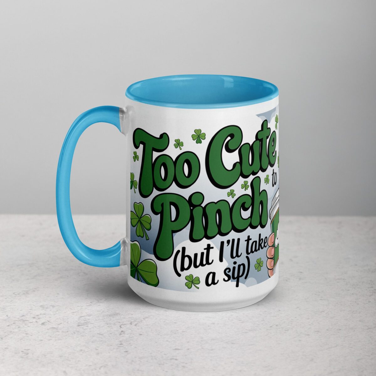 Too Cute to Pinch Leprechaun (But I’ll Take a Sip) Coffee Mug - Image 17