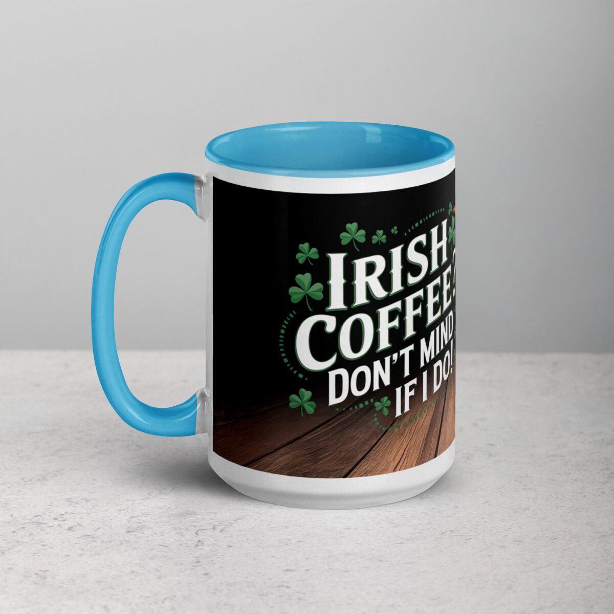 Irish Coffee? Don’t Mind if I Do! St Patrick's Day Mug - Image 17
