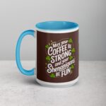 May Your Coffee Be Strong and Your Shenanigans Be Fun Mug - Image 17