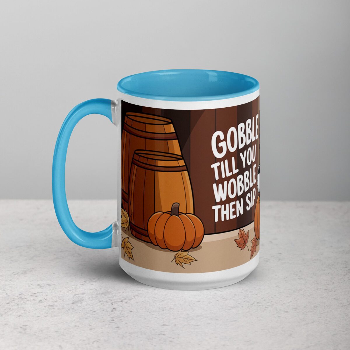 Gobble Till You Wobble, Then Sip Thanksgiving Mug - Image 17