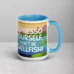 Espresso Yourself, Don’t Be Shellfish! Turtle Coffee Mug - Image 18