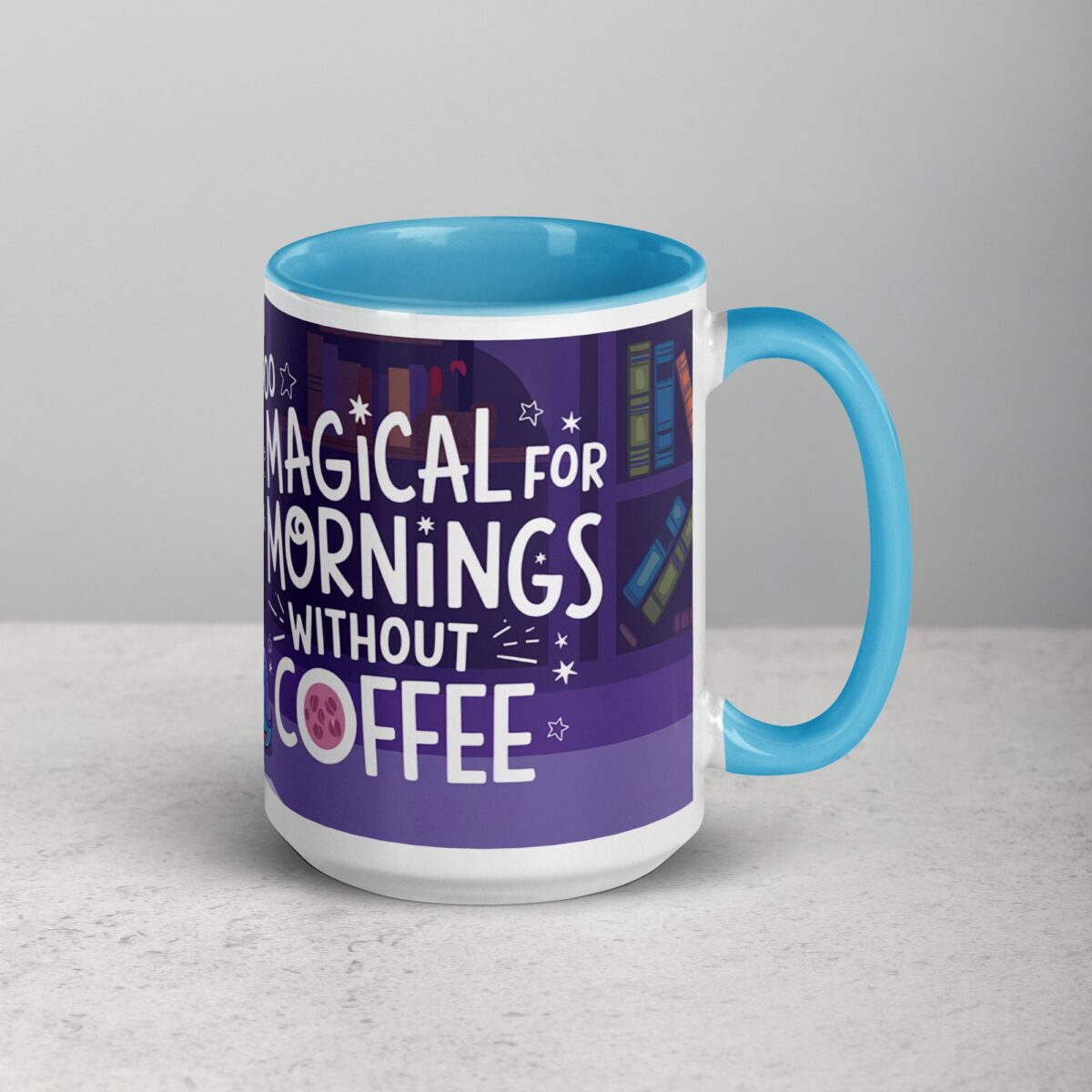 Too Magical for Mornings Without Coffee Unicorn Mug - Image 18