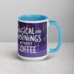Too Magical for Mornings Without Coffee Unicorn Mug - Image 18