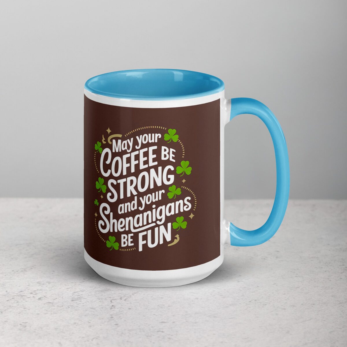 May Your Coffee Be Strong and Your Shenanigans Be Fun Mug - Image 18