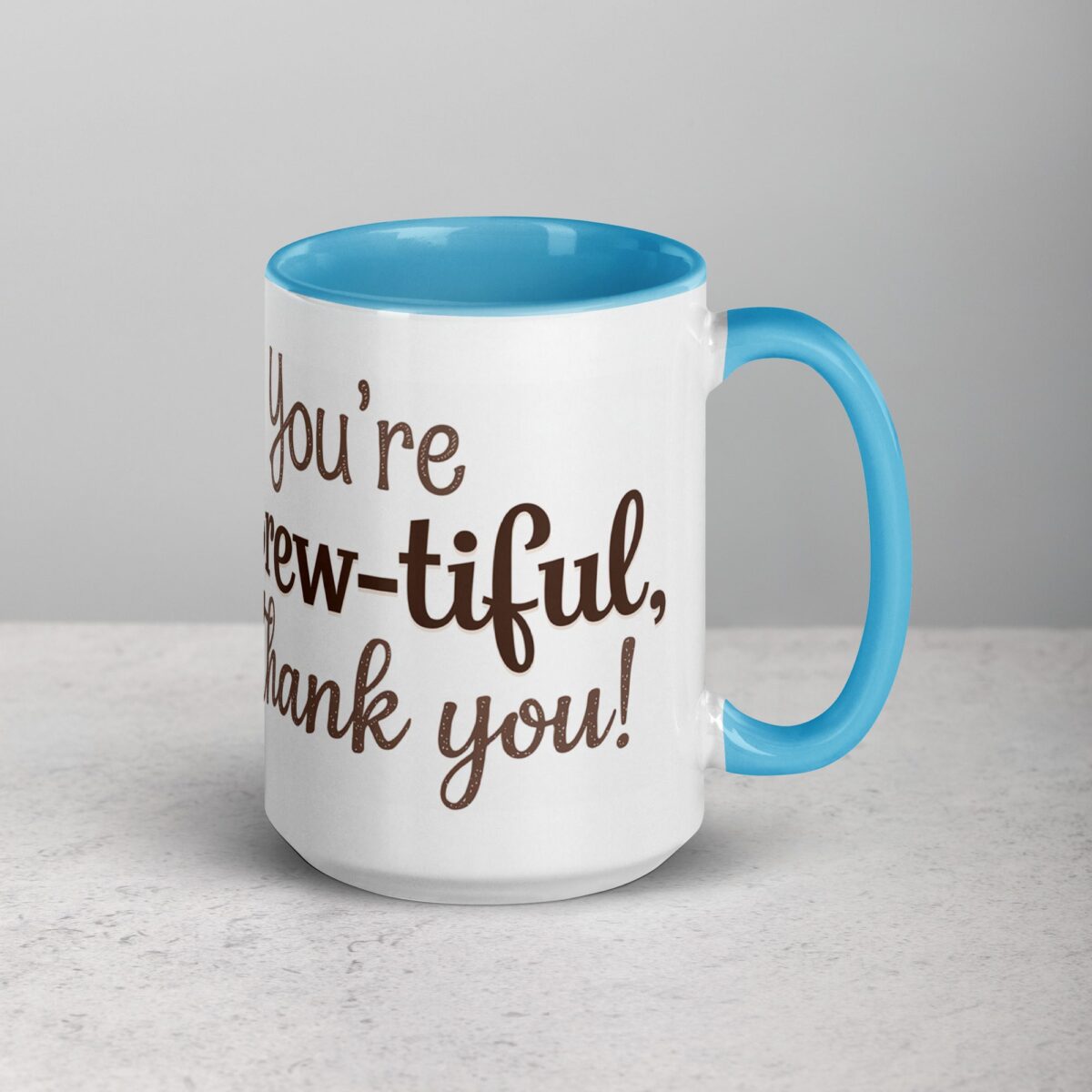 You’re Brew-tiful, Thank You! Coffee Mug - Image 18