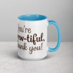 You’re Brew-tiful, Thank You! Coffee Mug - Image 18