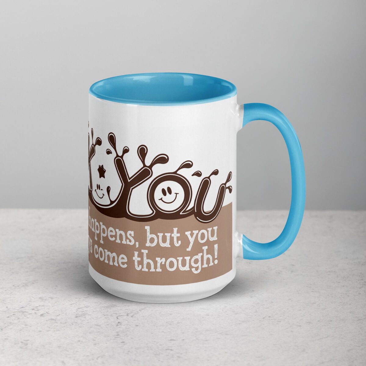Sip Happens, But You Always Come Through! Coffee Mug - Image 18