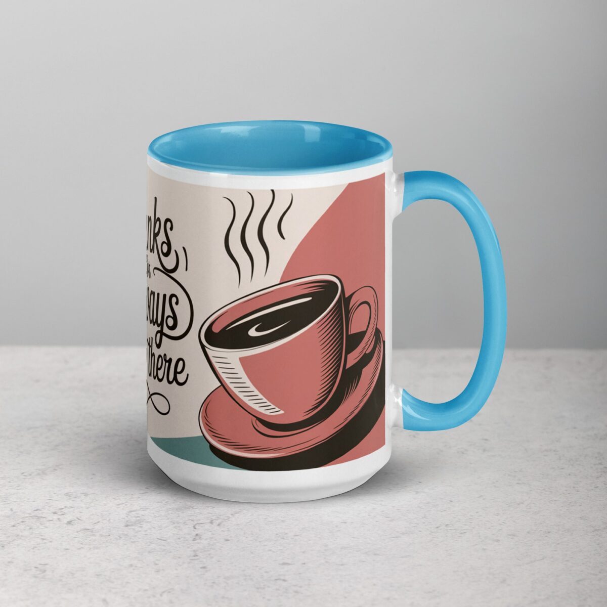 Thanks for Always Being There Coffee Mug - Image 18