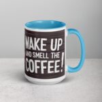 Eh, Wake Up and Smell the Coffee! Mug - Image 18