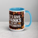 Let’s Give Thanks and Get Caffeinated Mug - Image 18