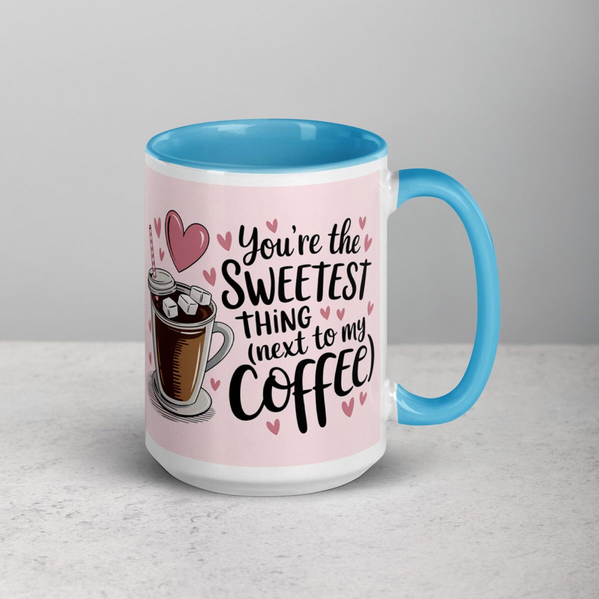 You’re the Sweetest Thing (Next to My Coffee) Mug - Image 18
