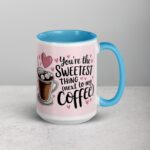 You’re the Sweetest Thing (Next to My Coffee) Mug - Image 18