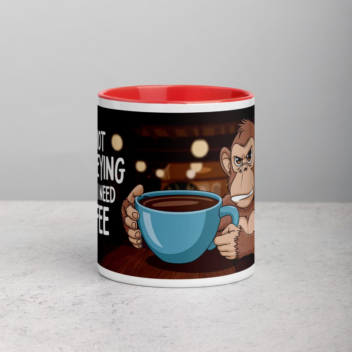 I’m Not Monkeying Around, I Need Coffee Mug - Image 7